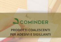 Prodotti coalescenti: come vengono utilizzati per la produzione di adesivi e sigillanti | Cominder