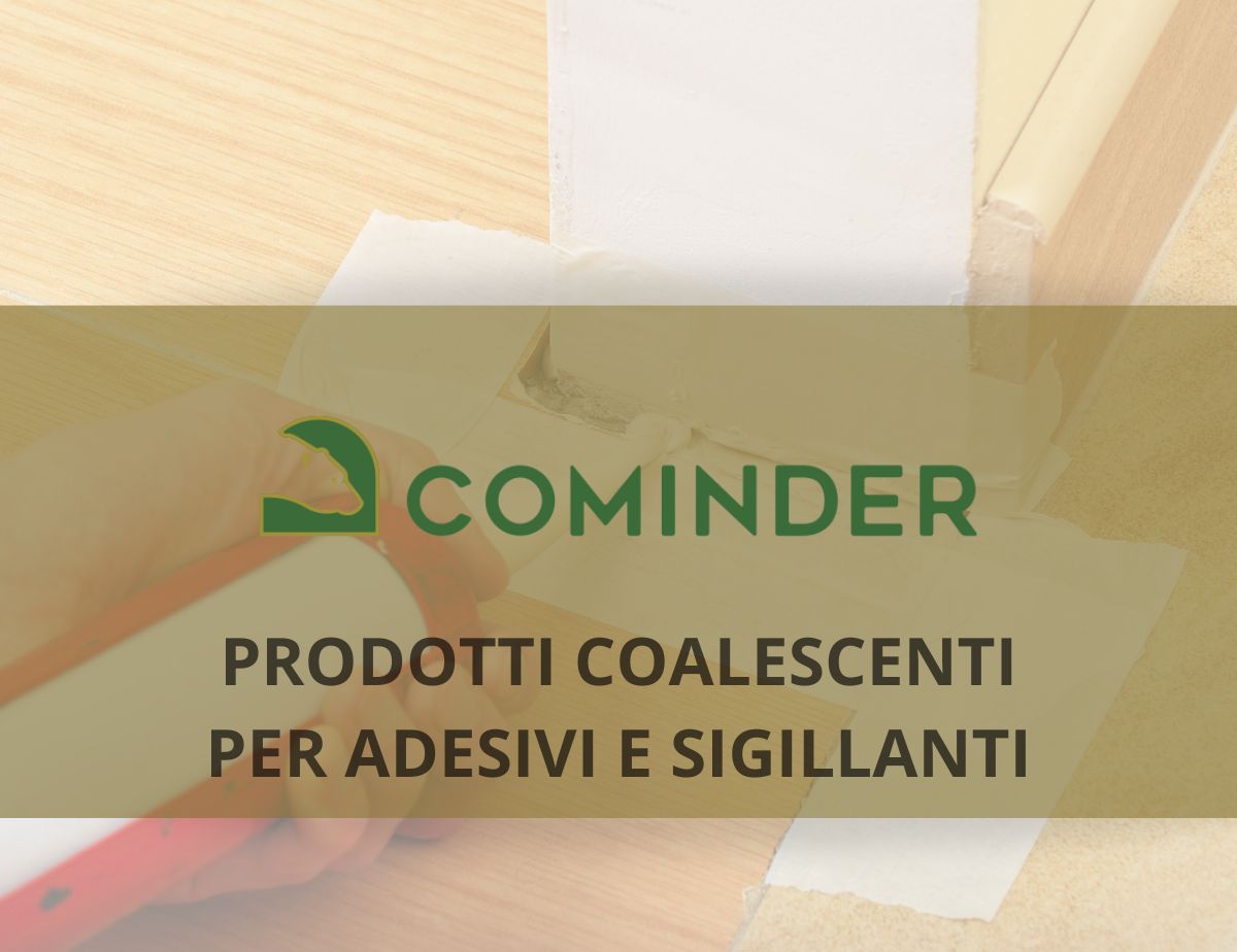 Prodotti coalescenti: come vengono utilizzati per la produzione di adesivi e sigillanti